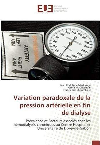 Couverture du livre « Variation paradoxale de la pression artérielle en fin de dialyse ; prévalence et facteurs associés chez les hémodialysés chroniques au Centre Hospitalier Universitaire de Libreville-Gabon » de Jean Mackanga aux éditions Editions Universitaires Europeennes