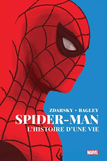 Couverture du livre « Spider-Man : L'histoire d'une vie » de Chip Zdarsky et Mark Bagley aux éditions Panini