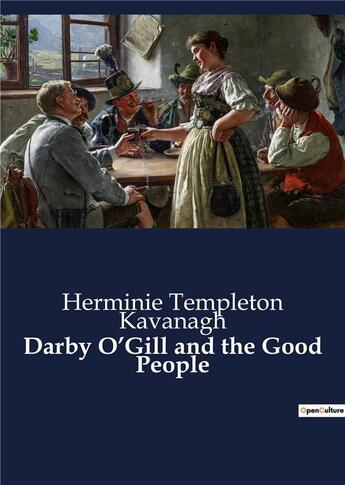 Couverture du livre « Darby O'Gill and the Good People » de Kavanagh H T. aux éditions Culturea