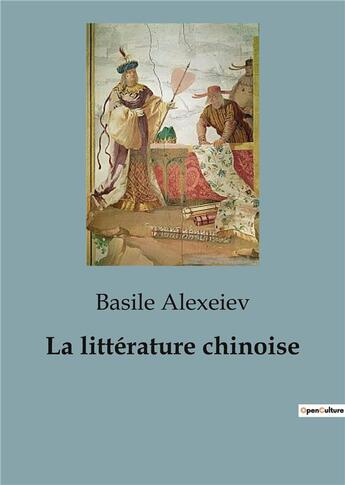 Couverture du livre « La litterature chinoise » de Basile Alexeiev aux éditions Shs Editions