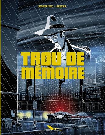 Couverture du livre « Trou de mémoire ; INTEGRALE T.1 ET T.2 » de Roger Seiter et Pascal Regnauld aux éditions Editions Du Long Bec