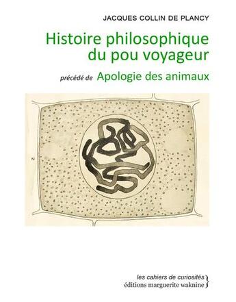 Couverture du livre « Histoire philosophique du pou voyageur ; apologie des animaux » de Jacques Collin De Plancy aux éditions Marguerite Waknine