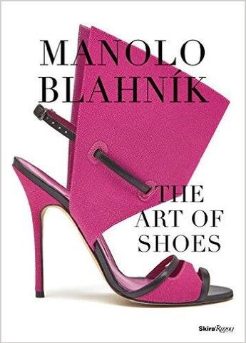 Couverture du livre « Manolo Blahnik ; the art of shoes » de  aux éditions Rizzoli