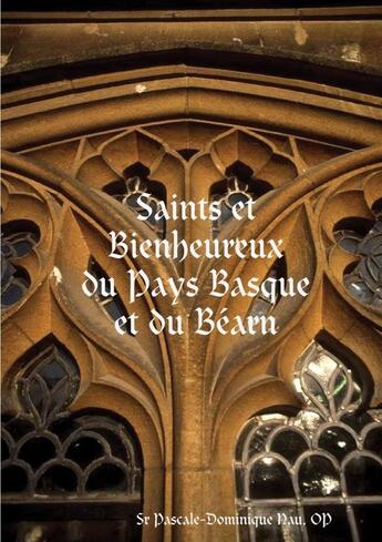 Couverture du livre « Saints et bienheureux du pays basque et du bearn » de Nau/Op aux éditions Lulu