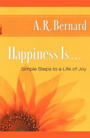 Couverture du livre « Happiness Is . . . » de Bernard A R aux éditions Touchstone