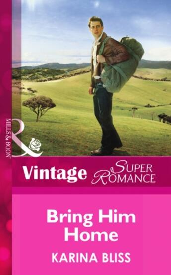 Couverture du livre « Bring Him Home (Mills & Boon Vintage Superromance) » de Karina Bliss aux éditions Mills & Boon Series