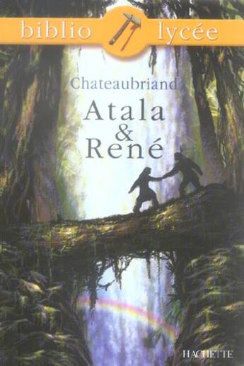 Couverture du livre « Atala et René » de Chateaubriand aux éditions Hachette Education