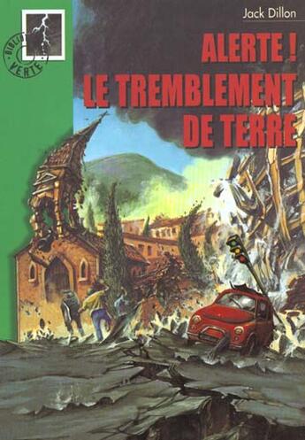 Couverture du livre « Alerte ! - le tremblement de terre » de Dillon J aux éditions Le Livre De Poche Jeunesse