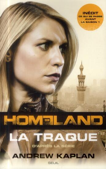 Couverture du livre « Homeland ; la traque » de Andrew Kaplan aux éditions Seuil