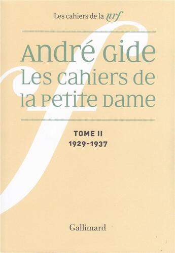 Couverture du livre « Les cahiers de la petite dame t.2 ; 1929-1937 » de André Gide aux éditions Gallimard