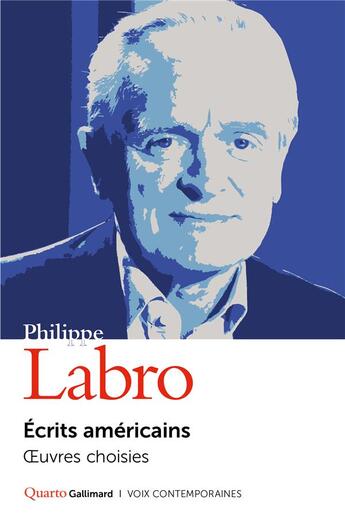 Couverture du livre « Écrits américains : Oeuvres choisies » de Philippe Labro aux éditions Gallimard