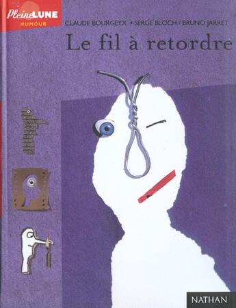 Couverture du livre « Le Fil A Retordre » de Serge Bloch et Claude Bourgeyx et Bruno Jarret aux éditions Nathan