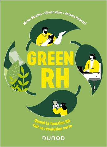 Couverture du livre « Green RH : Quand la fonction RH fait sa révolution verte » de Olivier Meier et Michel Barabel et Antoine Poincaré aux éditions Dunod