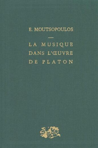 Couverture du livre « La musique dans l'oeuvre de Platon » de E Moutsopoulos aux éditions Puf