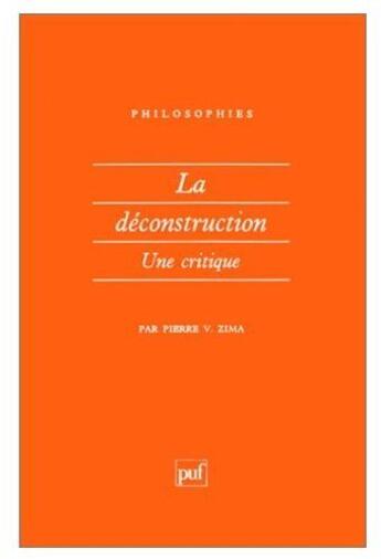 Couverture du livre « La déconstruction, une critique » de Zima P.V aux éditions Puf