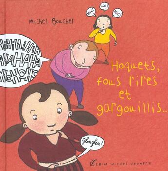 Couverture du livre « Hoquets Fous Rires Et Gargouillis » de Michel Boucher aux éditions Albin Michel Jeunesse