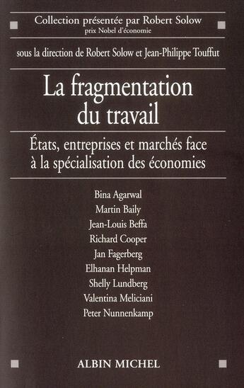 Couverture du livre « La fragmentation du travail ; Etats, entreprises et marchés face à la spécialisation des économies » de  aux éditions Albin Michel