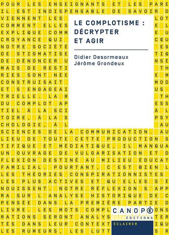 Couverture du livre « Le complotisme ; décrypter et agir » de Jerome Grondeux et Didier Desormeaux aux éditions Reseau Canope