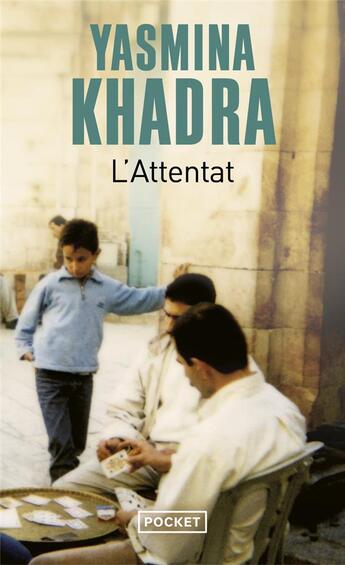Couverture du livre « L'attentat » de Yasmina Khadra aux éditions Pocket