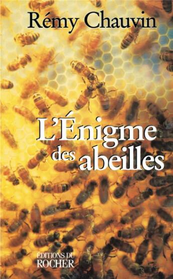 Couverture du livre « L'enigme des abeilles » de Remy Chauvin aux éditions Rocher