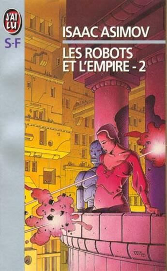 Couverture du livre « Le cycle des robots Tome 6 : les robots et l'empire Tome 2 » de Isaac Asimov aux éditions J'ai Lu
