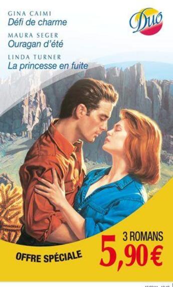 Couverture du livre « Défi de charme ; la princesse en fuite ; ouragan d'été » de Gina Caimi et Linda Turner et Maura Seger aux éditions Harlequin