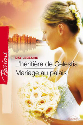 Couverture du livre « L'héritière de Celestia ; mariage au palais » de Day Leclaire aux éditions Harlequin