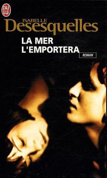 Couverture du livre « La mer l'emportera » de Desesquelles Isabell aux éditions J'ai Lu