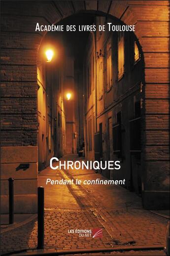 Couverture du livre « Chroniques ; pendant le confinement » de  aux éditions Editions Du Net