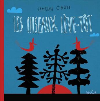 Couverture du livre « Les oiseaux lève-tôt » de Eamonn O'Boyle aux éditions Helium