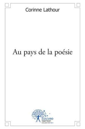 Couverture du livre « Au pays de la poésie » de Corinne Lazzoni aux éditions Edilivre