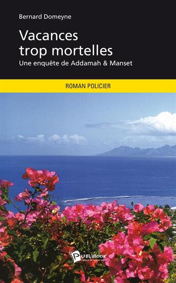 Couverture du livre « Vacances trop mortelles » de Bernard Domeyne aux éditions Publibook