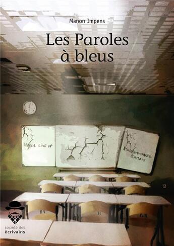 Couverture du livre « Les paroles à bleus » de Manon Impens aux éditions Societe Des Ecrivains