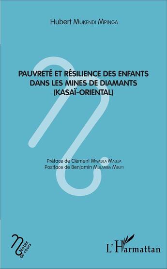 Couverture du livre « Pauvreté et résilence des enfants dans les mines de diamants (Kasaï-Oriental) » de Hubert Mukendi Mpinga aux éditions L'harmattan