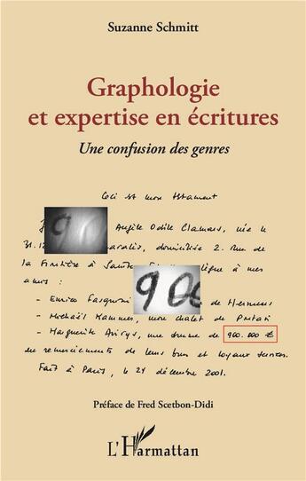 Couverture du livre « Graphologie et expertise en écritures ; une confusion des genres » de Suzanne Schmitt aux éditions L'harmattan