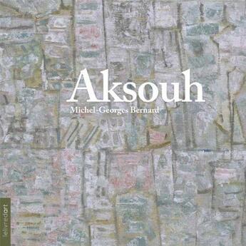 Couverture du livre « Aksouh » de Michel-Georges Bernard aux éditions Le Livre D'art