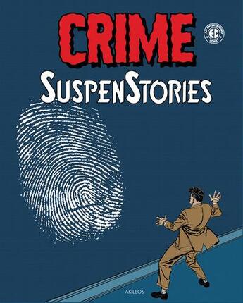 Couverture du livre « Crime suspenstories : Intégrale vol.3 » de Bill Gaines et Al Feldstein et Johnny Craig et Collectif Petit Fute aux éditions Akileos