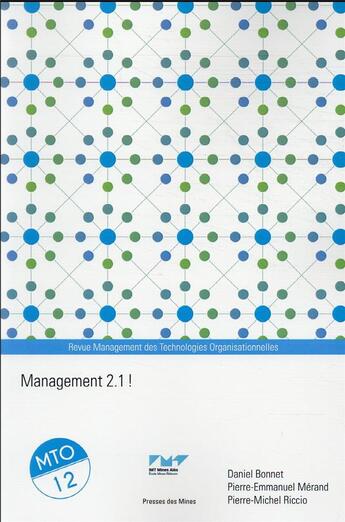 Couverture du livre « Management 2.1 ! mto 12 » de Pierre-Michel Riccio et Daniel Bonnet et Pierre-Emmanuel Merand aux éditions Presses De L'ecole Des Mines