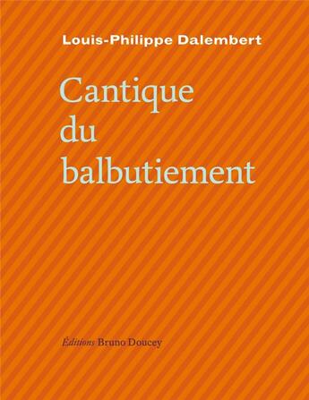 Couverture du livre « Cantique du balbutiement » de Louis-Philippe Dalembert aux éditions Bruno Doucey