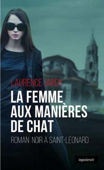 Couverture du livre « La femme aux manières de chat » de Laurence Jardy aux éditions Geste