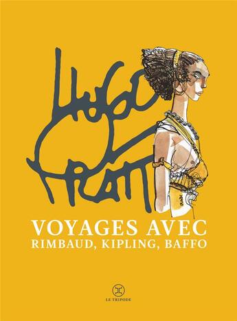 Couverture du livre « Voyages avec Rimbaud, Kipling et Baffo » de Rudyard Kipling et Hugo Pratt et Arthur Rimbaud et Giorgio Baffo aux éditions Le Tripode