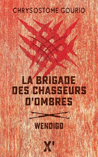 Couverture du livre « La brigade des chasseurs d'ombres ; wendigo » de Chrysostome Gourio aux éditions Sarbacane