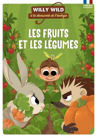 Couverture du livre « Willy Wild à la découverte de l'écologie ; les fruits et les légumes » de Bruno Wennagel aux éditions Willy Wild