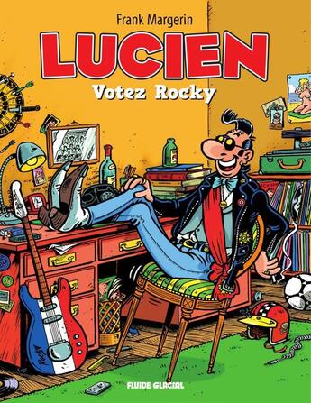 Couverture du livre « Lucien Tome 1 : votez Rocky » de Frank Margerin aux éditions Fluide Glacial