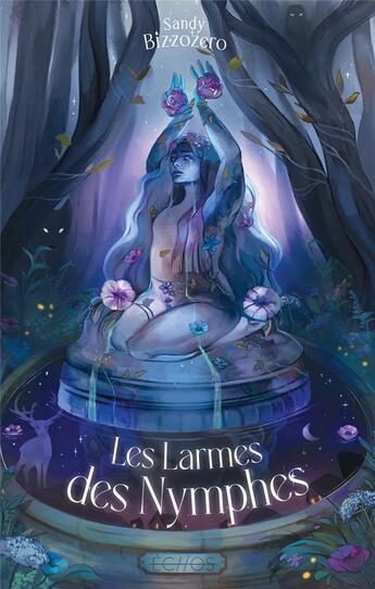 Couverture du livre « Les larmes des nymphes » de Sandy Bizzozero aux éditions Gulf Stream