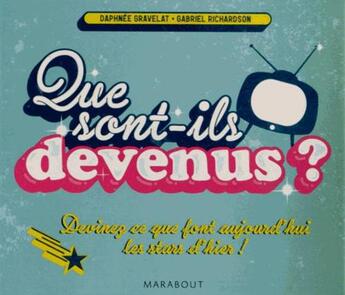 Couverture du livre « Que sont-ils devenus ; boîte » de D Gravelat et G Richardson aux éditions Marabout