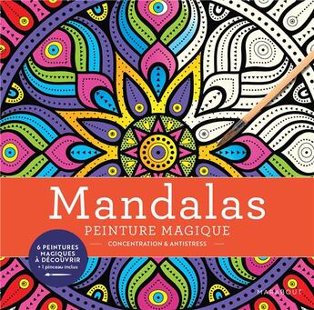 Couverture du livre « Mandalas : peinture magique ; concentration et antistress » de  aux éditions Marabout