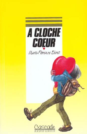 Couverture du livre « A Cloche-Coeur » de Ehret-M.F aux éditions Rageot
