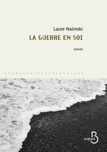 Couverture du livre « La guerre en soi » de Laure Naimski aux éditions Belfond