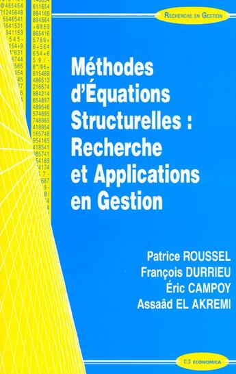 Couverture du livre « Methodes D'Equations Structurelles ; Recherches Et Applications En Gestion » de Assaad El Akremi et Patrice Roussel et Francois Durrieu et Eric Campoy aux éditions Economica